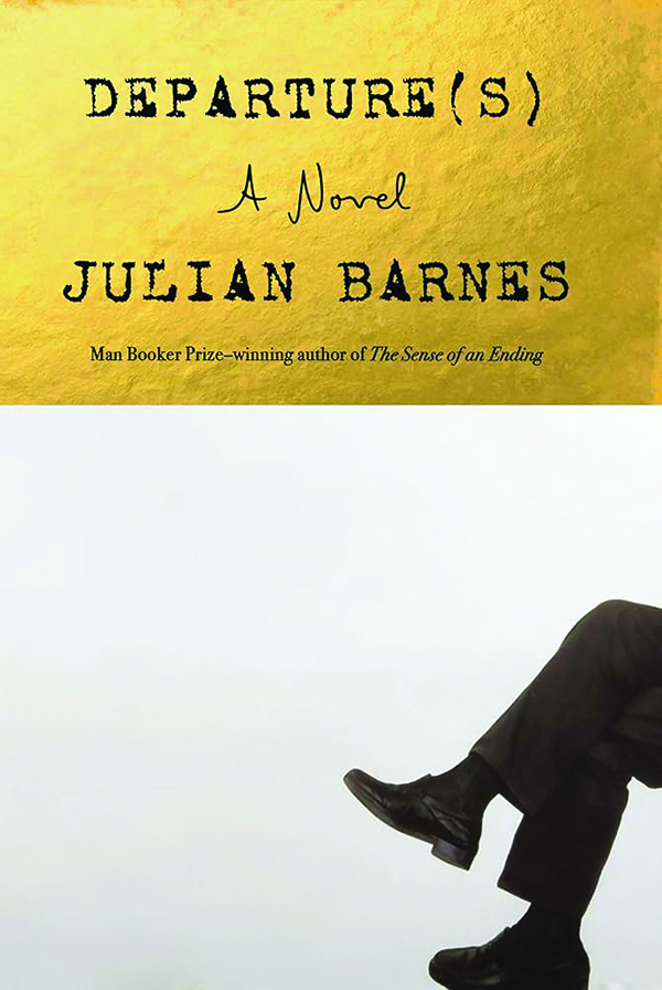 Departure(s): A Novel
by Julian Barnes
Knopf
176pp, $27.00